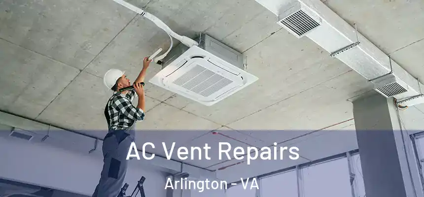  AC Vent Repairs Arlington - VA