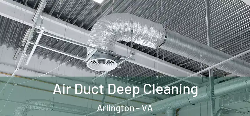 Air Duct Deep Cleaning Arlington - VA
