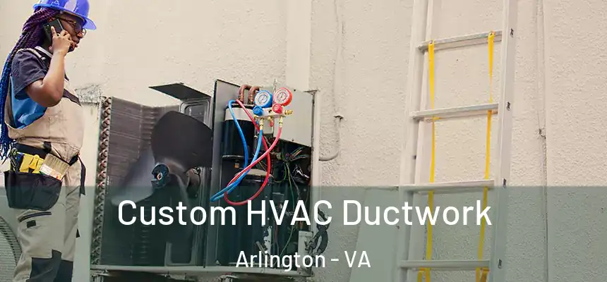  Custom HVAC Ductwork Arlington - VA