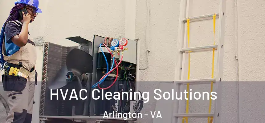 HVAC Cleaning Solutions Arlington - VA