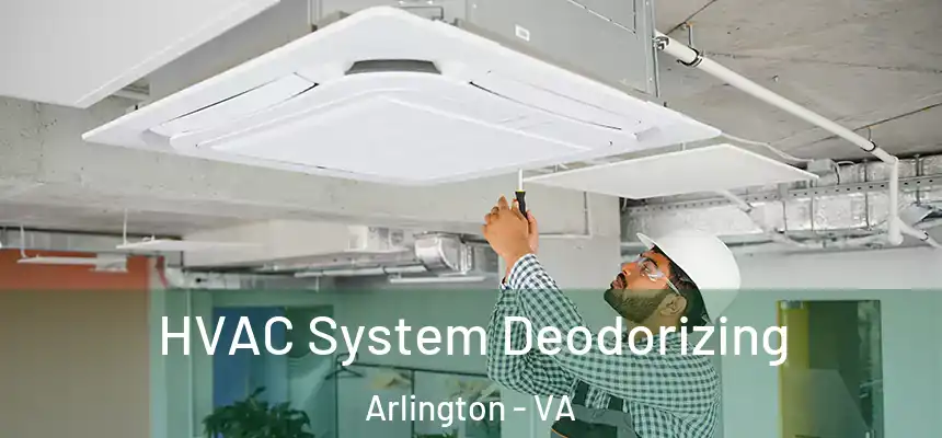 HVAC System Deodorizing Arlington - VA