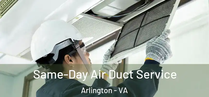 Same-Day Air Duct Service Arlington - VA